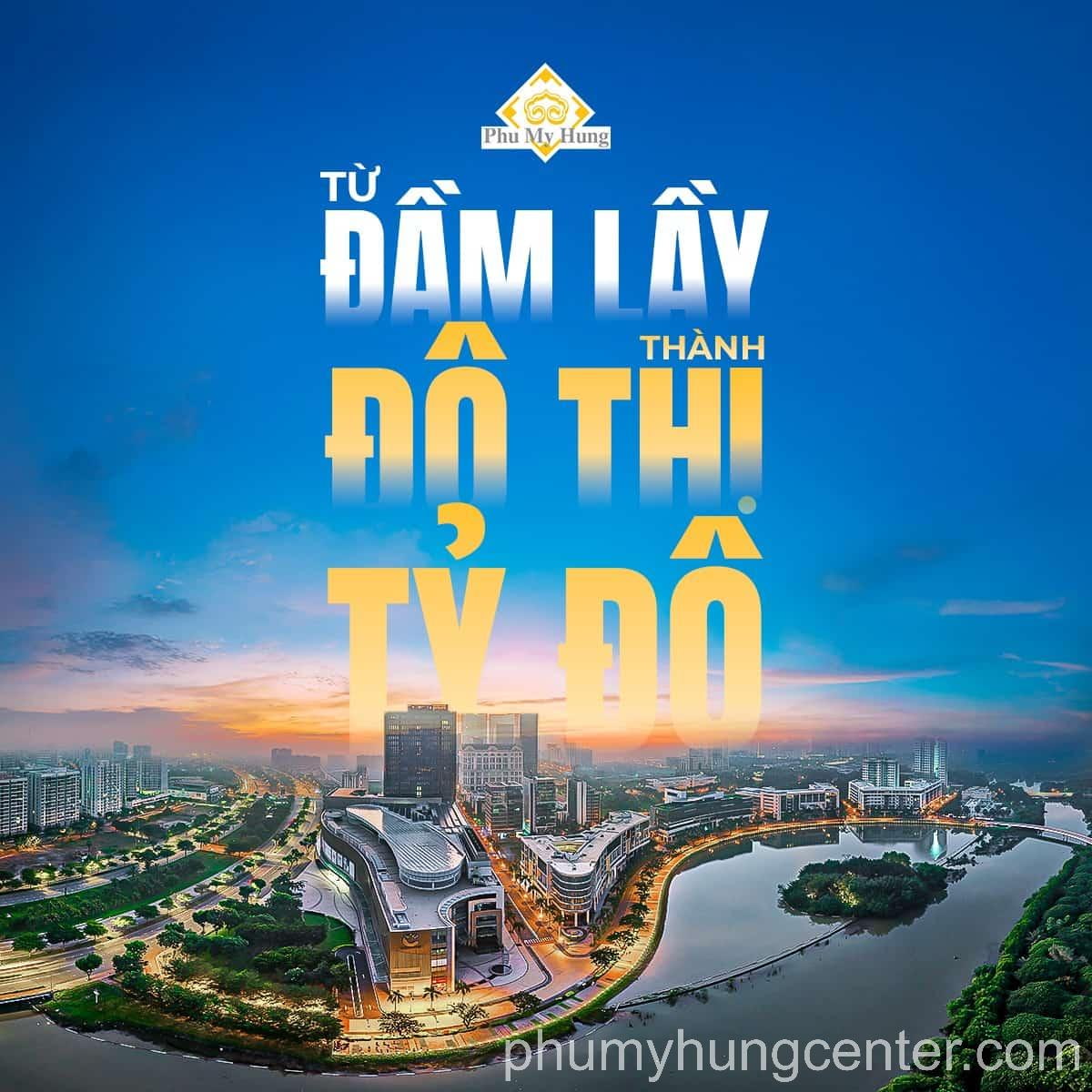 Phú Mỹ Hưng - Từ đầm lầy trở thành đô thị tỷ đô
