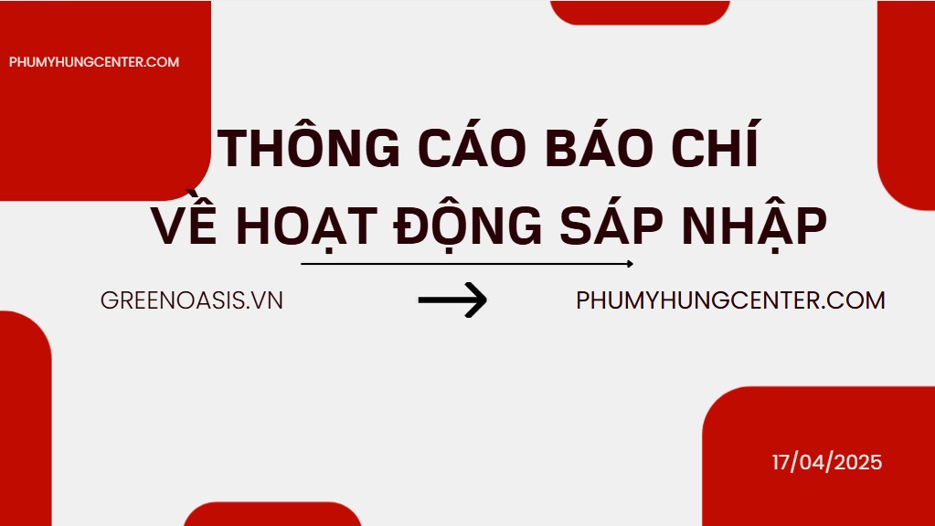 SÁP NHẬP GREENOASIS.VN VÀO PHUMYHUNGCENTER.COM